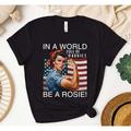 Per donna maglietta 100% cotone Alfabetico Bandiera Giornaliero Fine settimana Nero Manica corta Vintage Di tendenza Rotonda Rosie the Riveter Shirt In A World Be A Rosie Shirt Strong Women Shirt Per