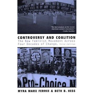 Controversy And Coalition: The New Feminist Movement Across Four Decades Of Change
