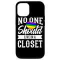 Hülle für iPhone 12/12 Pro No one should live in a Closet LGBT Pride Gay Pride Month LG