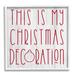 Stupell Industries ba-843-Framed My Christmas Decoration Humor by Lil' Rue Single Picture Frame Print on Canvas in Gray/Red | Wayfair