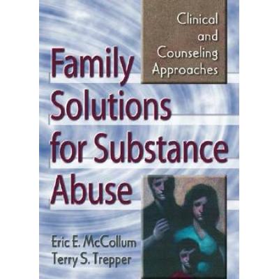 Family Solutions For Substance Abuse: Clinical And...