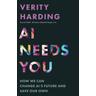AI Needs You - Verity Harding