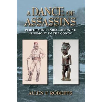 A Dance Of Assassins: Performing Early Colonial He...