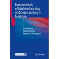 Fundamentals of Machine Learning and Deep Learning in Medicine