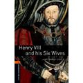 Oxford Bookworms Library: Level 2:: Henry VIII and his Six Wives