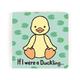 Jellycat If I were a Duckling Childrens Board Book