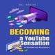 Becoming a YouTube Sensation: A Guide to Success