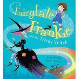 Fairytale Frankie And The Tricky Witch