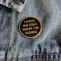 Creative 'i Have No Idea What I'm Doing' Brooch - Fun Pop Lapel Badge For Humorous Fashion Statements