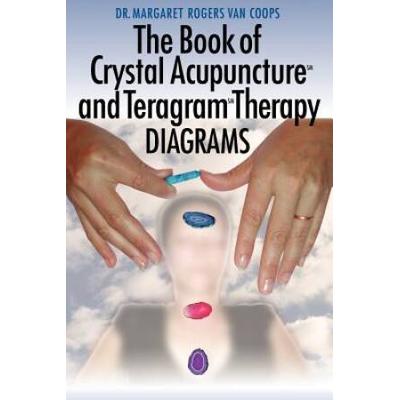 The Book Of Crystal Acupuncture And Teragram Therapy Diagrams