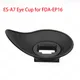 ES-A7 Replaces FDA-EP16 360 Degree Eyecup Viewfinder Eye Cup Eyepiece for SONY A7R III A7 II A7S II