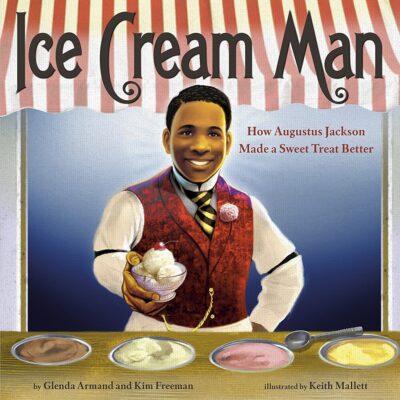 Ice Cream Man: How Augustus Jackson Made a Sweet T...