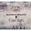 Flying Carpet (CD, 2017) - Quadro Nuevo, Cairo Steps