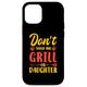 Hülle für iPhone 12/12 Pro Don't Touch My Grill Or Daughter Lustiger Grillmaster BBQ Chef