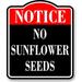 Notice No Sunflower Seeds Red BLACK Aluminum Composite Sign 20 x24