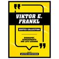 Viktor E. Frankl - Quotes Collection: Biography, Achievements And Life Lessons