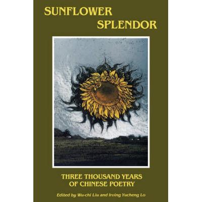 Sunflower Splendor: Three Thousand Years Of Chines...