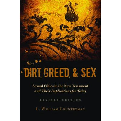Dirt, Greed, And Sex: Sexual Ethics In The New Tes...