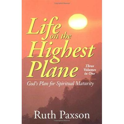 Life On The Highest Plane: God's Plan For Spiritual Maturity