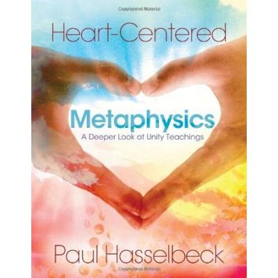 Heart-Centered Metaphysics: A Deeper Look At Unity...