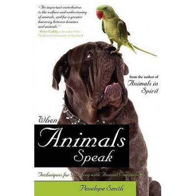 When Animals Speak: Techniques For Bonding With Animal Companions