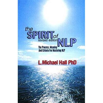 The Spirit Of Nlp: The Process, Meaning & Criteria...