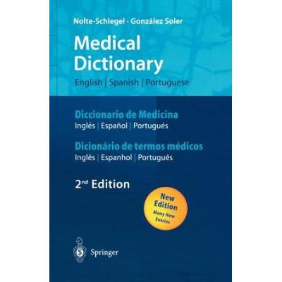 Medizinisches Worterbuch/Diccionario De Medicina/Dicionerio De Termos Medicos: Deutsch Spanisch Portugiesisch/Espanol Aleman Portugues/Portugues Alema