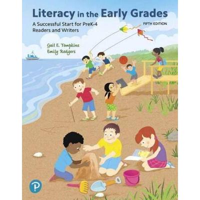 Mylab Education With Pearson Etext Access Code For Literacy In The Early Grades: A Successful Start For Prek-4 Readers And Writers