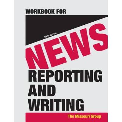 Workbook For News Reporting And Writing