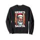 Here's Santa Claus – lustiger, glänzender Weihnachtsliebhaber Sweatshirt