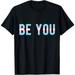 Be You Transgender Flag Gay Pride LGBTQ Love Is Love Wins T-Shirt2024