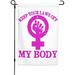 Keep Your Laws Off My Body #Prochoice Garden Flag For Outside Feminist Double-Sided Vertical Printing Outdoor House Porch Decorative Garden Flags Banner For Courtyard Lawn Terrace Porches