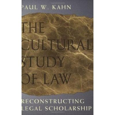 The Cultural Study Of Law: Reconstructing Legal Sc...