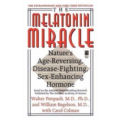 The Melatonin Miracle: Nature's Age-Reversing, Dis...