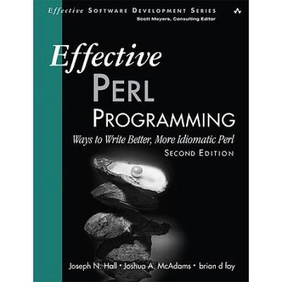 Effective Perl Programming: Ways To Write Better, ...