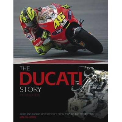 The Ducati Story: Racing And Production Models From 1945 To The Present Day