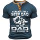 Dads Day Gift I'M NOT THE STEP DAD I'M THE DAD THAT STEPPED UP Men's 3D Print Henley Shirt Casual Daily T shirt Navy Blue Army Green Dark Gray Short Sleeve Henley Shirt Summer Clothing Apparel