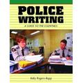 Police Writing: A Guide To The Essentials