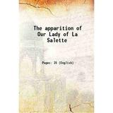 The apparition of Our Lady of La Salette 1955 [Hardcover]