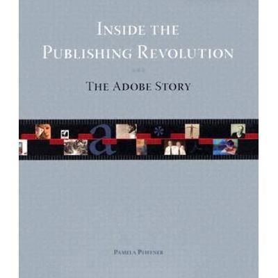 Inside The Publishing Revolution: The Adobe Story