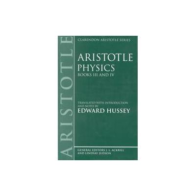 Aristotle's Physics, Books III and IV by Edward Hussey (Paperback - Oxford Univ Pr on Demand)