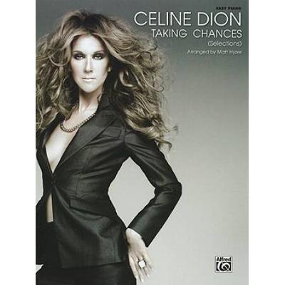 Celine Dion Taking Chances Selections Easy Piano Arrangements