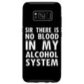 Hülle für Galaxy S8 Sir There Is No Blood In My Alcohol System - Lustig