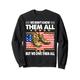 We Don't Know Them All But We Owe Them All 4th of Juli Back Sweatshirt