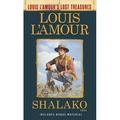 Louis L Amour s Lost Treasures: Shalako (Louis L Amour s Lost Treasures) : A Novel (Paperback)