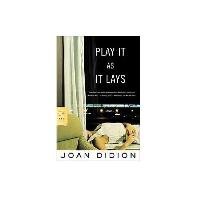 Play It As It Lays by Joan Didion (Paperback - Farrar, Straus & Giroux)