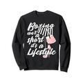 Boxen Isnt A Sport Its A Lifestyle Cool Girl Boxen Sweatshirt