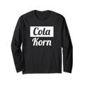 Cola-Korn | Dorfdisko I was Born for Cola Korn Langarmshirt