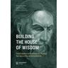 Building the House of Wisdom - Barbara Herausgegeben:Hallensleben, Regula M. Zwahlen, Aristotle Papanikolaou, Pantelis Kalaitzidis