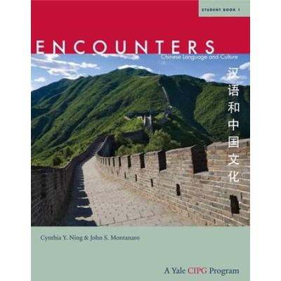 Encounters: Chinese Language And Culture, Student Book 1